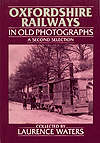 Oxfordshire Railways In Old Photographs A Second Selection by Laurence Waters 